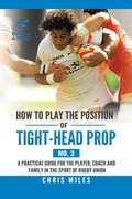 Cover: How to Play the Position of Tight-Head Prop (No. 3) - Partridge Publishing Singapore