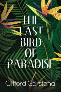 Enlarge image Cover: The Last Bird of Paradise - BLACK ROSE WRITING