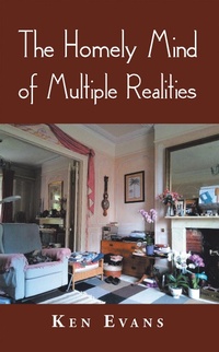 Enlarge image Cover: The Homely Mind of Multiple Realities - AuthorHouse UK