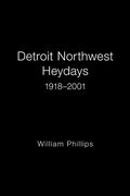 Cover: Detroit Northwest Heydays 1918-2001 - Xlibris Us