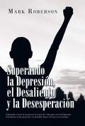 Cover: Superando La Depresi&oacute;n, El Desaliento Y La Desesperaci&oacute;n - Xlibris Us