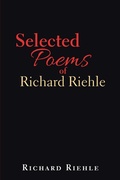 Cover: Selected Poems of Richard Riehle - Xlibris Us