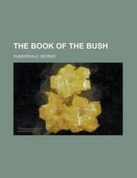 Enlarge image Cover: The Book of the Bush - Rarebooksclub.com