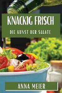 Enlarge image Cover: Knackig Frisch - Anna Meier