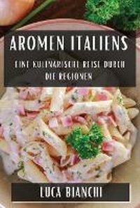 Abbildung von: Aromen Italiens - Luca Bianchi