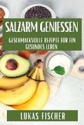 Cover: Salzarm geniessen - Lukas Fischer