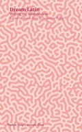Cover: Dream Latin - Broken Sleep University Press