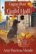 Cover: Game Over at Guild Hall - Beyond the Page Publishing