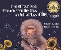 Abbildung von: In All of Your Days Have You Seen the Ways an Animal Plays an Instrument? - 3 R Press