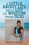 Cover: A Little About Life and a Lot of Wisdom from God - WestBow Press