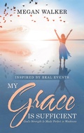 Cover: My Grace Is Sufficient - WestBow Press
