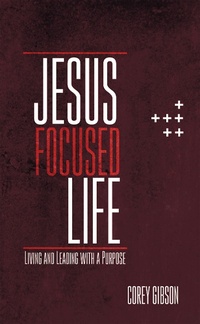 Enlarge image Cover: Jesus Focused Life - WestBow Press