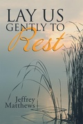 Cover: Lay Us Gently to Rest - WestBow Press