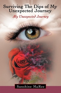 Abbildung von: Surviving the Dips of My Unexpected Journey - WestBow Press