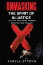 Cover: Unmasking the Spirit of Injustice - WestBow Press