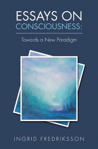 Abbildung von: Essays on Consciousness: Towards a New Paradigm - Balboa Press