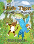 Cover: My Little Tiger Is Ready for School - Xlibris AU
