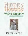Cover: Hippity Hoppity the White Kangaroo - Xlibris AU