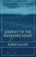 Cover: Journey to the Awakened Heart - Balboa Press