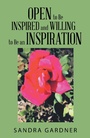 Cover: Open to Be Inspired and Willing to Be an Inspiration - Balboa Press