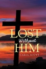 Cover: Lost Without Him - Xlibris Us