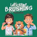 Cover: Let's Start Brushing - Xlibris Us