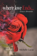 Cover: Where Love Ends . . . - Xlibris Us