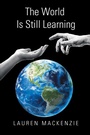 Cover: The World Is Still Learning - Xlibris Us