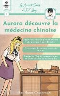 Abbildung von: Aurora decouvre la medecine chinoise - Afnil