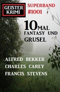 Cover: Geisterkrimi Superband 1001: 10mal Fantasy und Grusel - Uksak E-Books