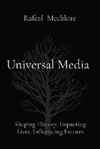 Abbildung von: Universal Media : Shaping History, Impacting Lives, Influencing Futures - Unknown