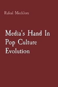Abbildung von: Media's Hand In Pop Culture Evolution - Unknown