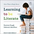 Cover: Learning to Be Literate - Tantor Audio