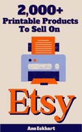 Cover: 2000+ Printable Products To Sell On Etsy - Ann Eckhart