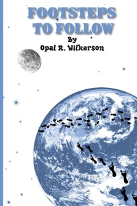 Enlarge image Cover: Footsteps To Follow - Opal R. Wilkerson