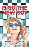 Cover: Is 80 the New 60? - H&s Publishing LLC