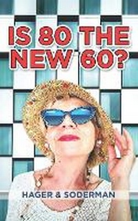 Enlarge image Cover: Is 80 the New 60? - H&s Publishing LLC