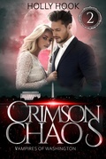 Cover: Crimson Chaos (Vampires of Washington, #2) - Holly Hook