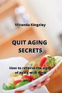 Abbildung von: Quit Aging Secrets - Miranda Kingsley