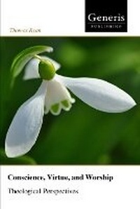 Enlarge image Cover: Conscience, Virtue, and Worship - Bayshop (Generis Publishing)