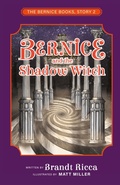 Cover: Bernice and the Shadow Witch - Brandt Ricca