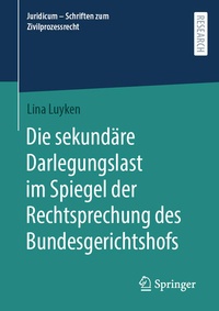 Abbildung von: Die sekundäre Darlegungslast im Spiegel der Rechtsprechung des Bundesgerichtshofs - Springer