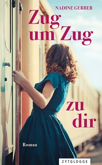 Enlarge image Cover: Zug um Zug zu dir - Zytglogge