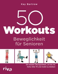 Abbildung von: 50 Workouts - Beweglichkeit für Senioren - Riva