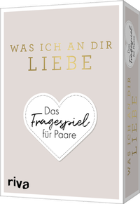Abbildung von: Was ich an dir liebe - Das Fragespiel für Paare - Riva