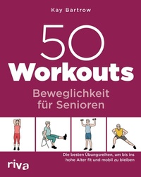 Abbildung von: 50 Workouts - Beweglichkeit für Senioren - Riva