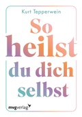 Cover: So heilst du dich selbst - mvg