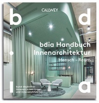 Abbildung von: BDIA Handbuch Innenarchitektur 2024/25 - Mensch - Raum - Callwey