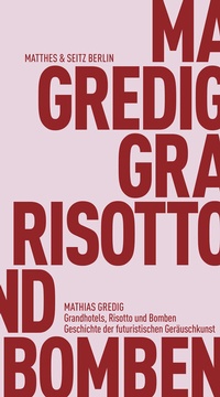 Enlarge image Cover: Grandhotels, Risotto und Bomben - Matthes & Seitz Berlin