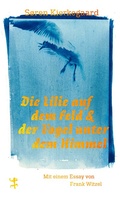 Bild: Die Lilie auf dem Feld und der Vogel unter dem Himmel - Matthes & Seitz Berlin